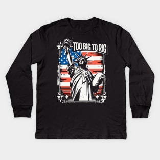 Trump 2024 - TOO BIG TO RIG - Funny Trump Quote US Election Kids Long Sleeve T-Shirt